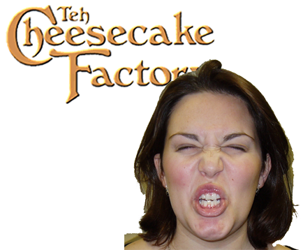 Teh Valerie vs the Cheesecake Factory!